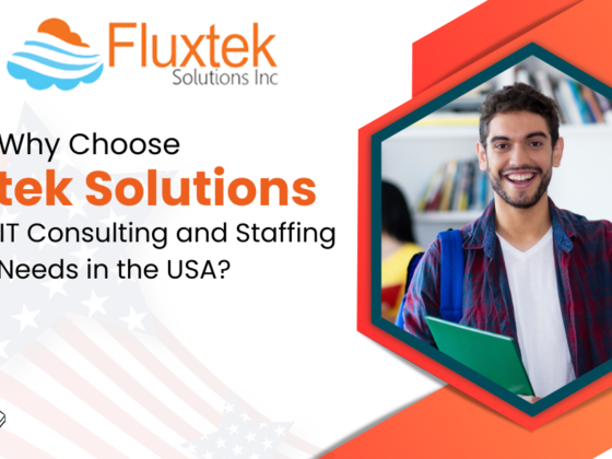 Why Choose Fluxtek Solutions for Your IT Consulting and Staffing Needs in the USA?